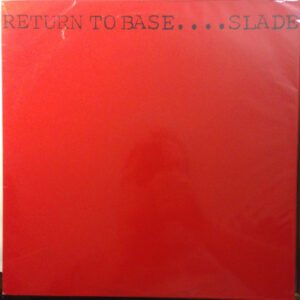 SLADE RETURN TO BASE