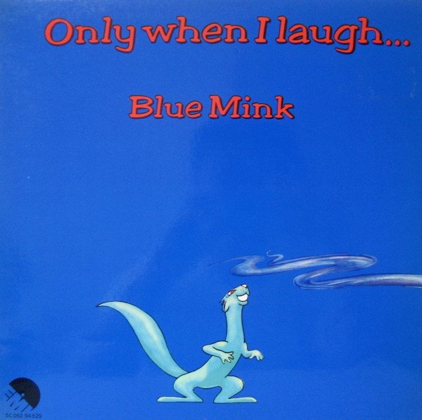 BLUE MINK ONLY WHEN I LAUGH