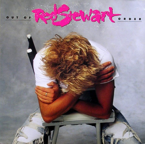 ROD STEWART OUT OF ORDER