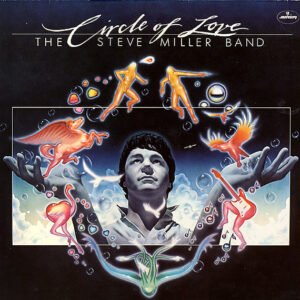 STEVE MILLER BAND CIRCLE OF LOVE