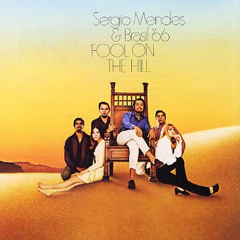 SERGIO MENDES FOOL ON THE HILL