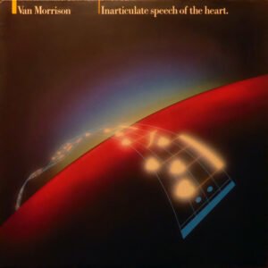 VAN MORRISON INARTICULATE SPEECH OF THE HEART