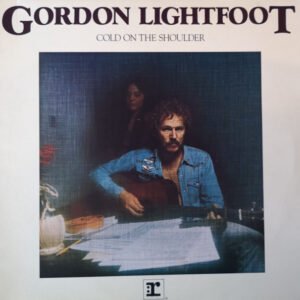 GORDON LIGHTFOOT COLD ON THE SHOULDER